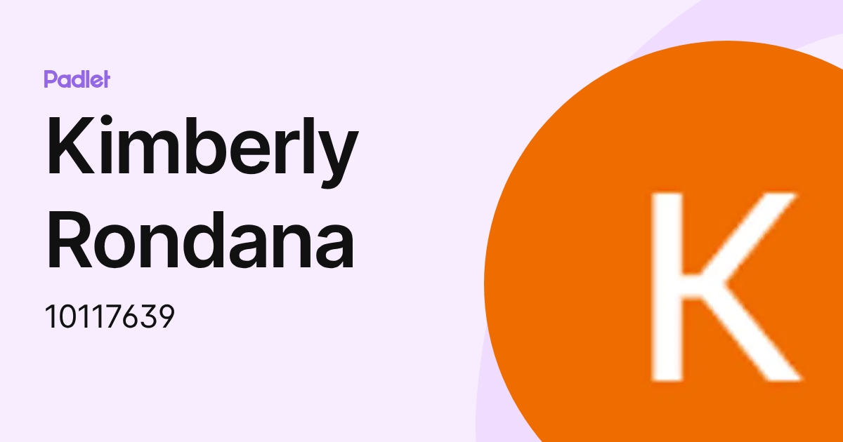 Kimberly Rondana (10117639) profile | Padlet