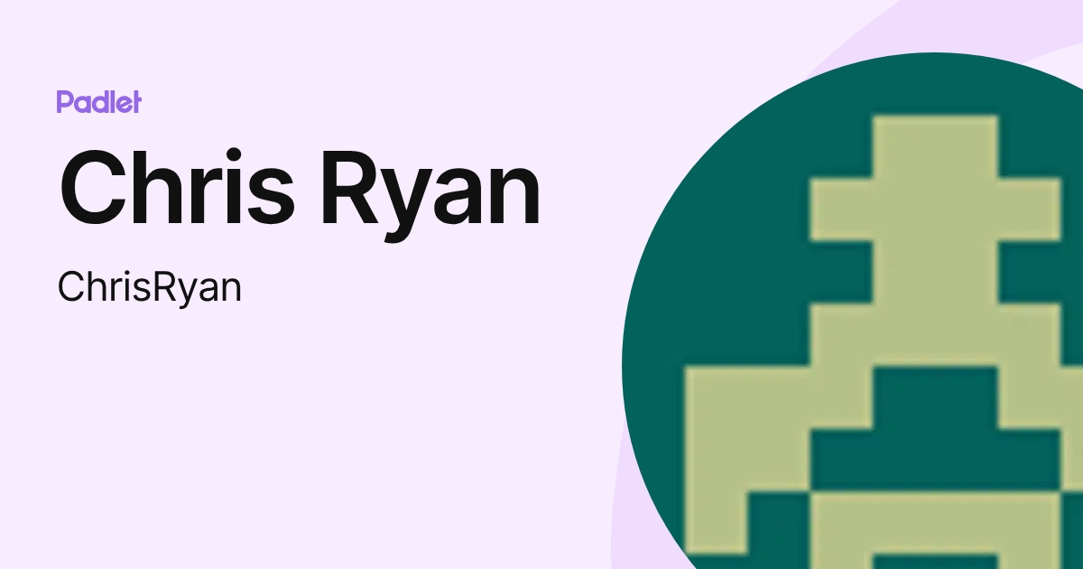 Chris Ryan (ChrisRyan) profile | Padlet