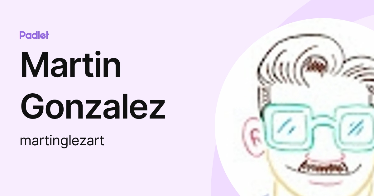 Martin Gonzalez (martinglezart) profile | Padlet