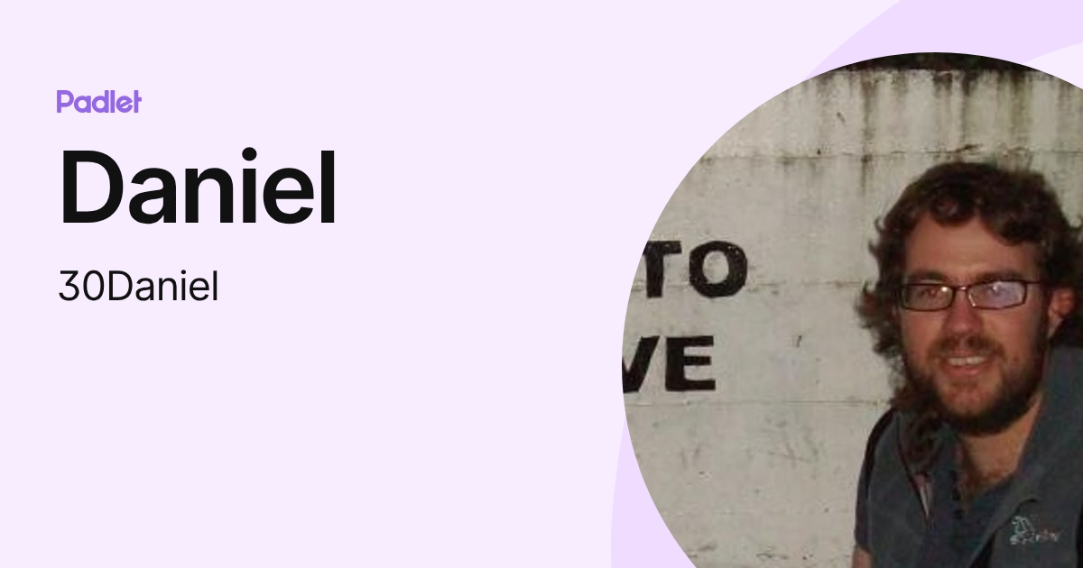 Daniel (30Daniel) profile | Padlet