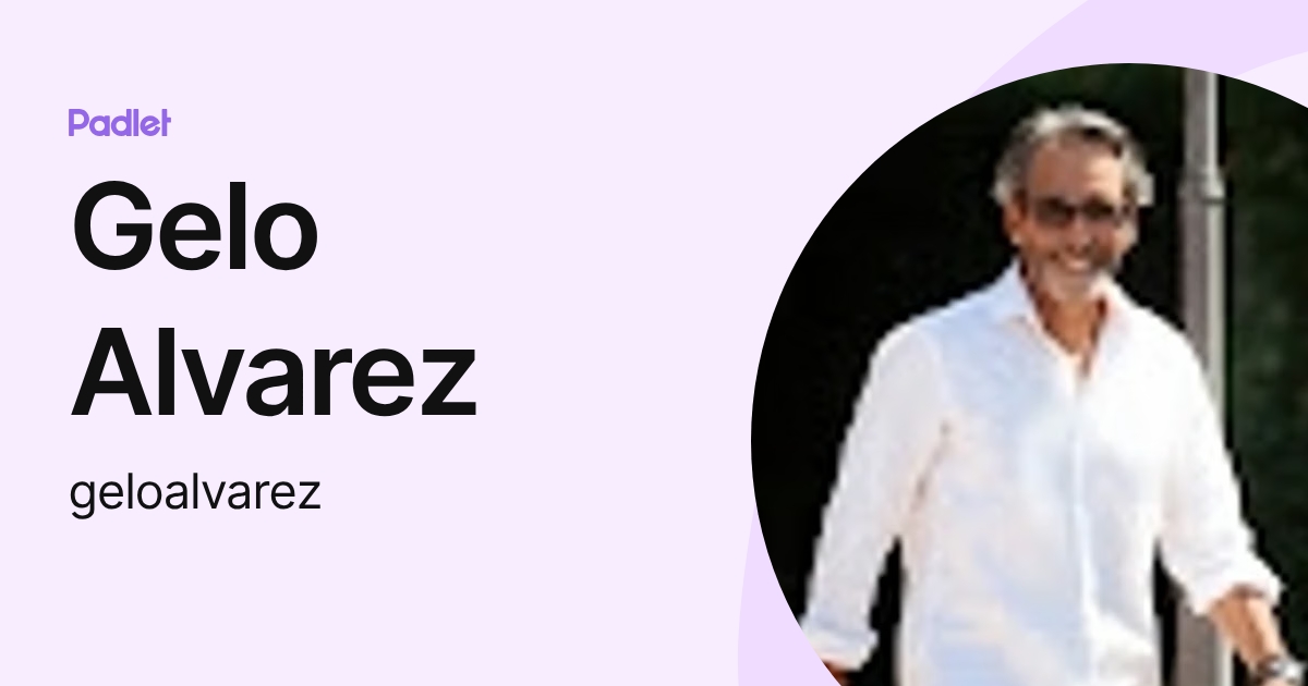 Gelo Alvarez (geloalvarez) profile | Padlet