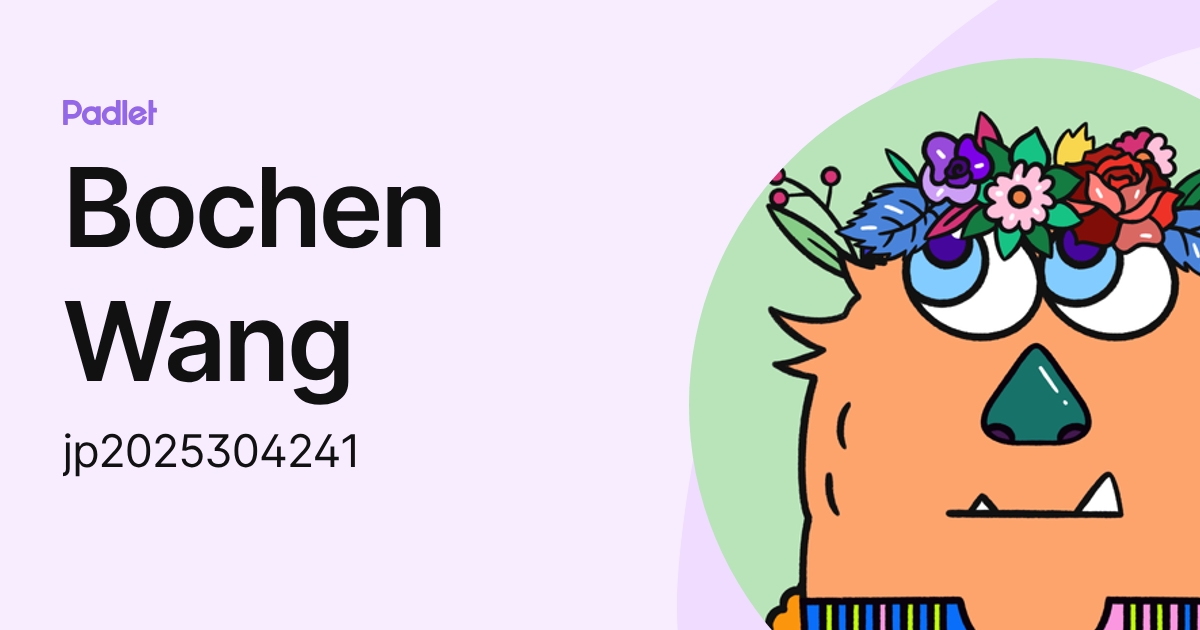 Bochen Wang (jp2025304241) profile | Padlet
