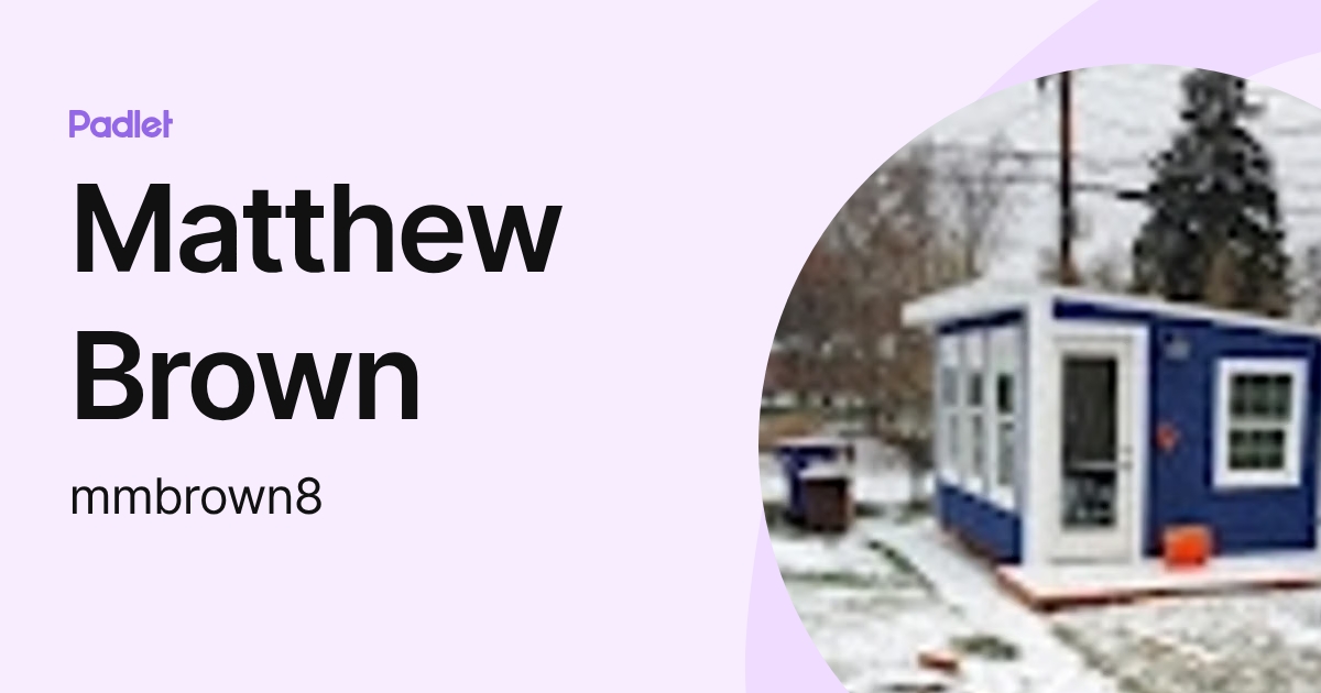 Matthew Brown (mmbrown8) profile | Padlet