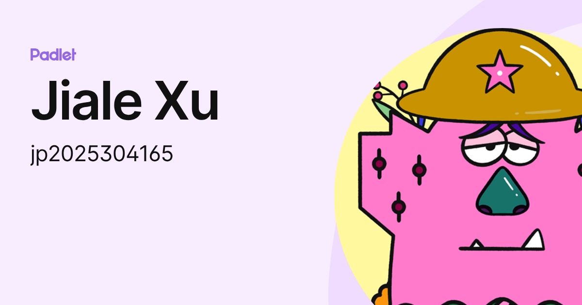 Jiale Xu (jp2025304165) profile | Padlet