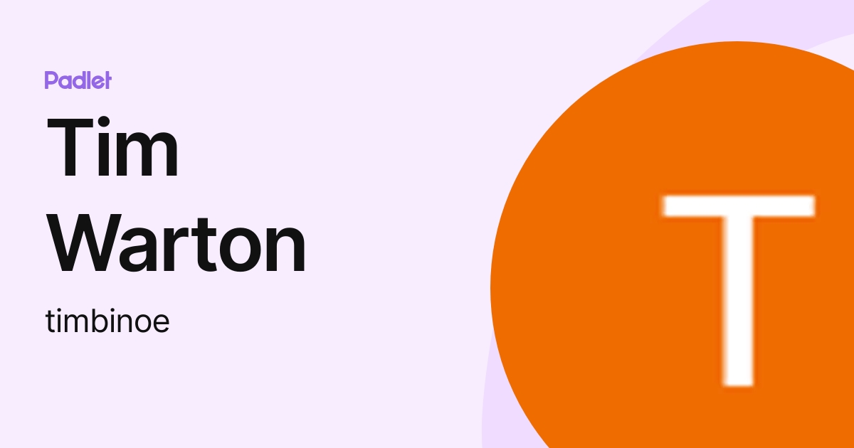 Tim Warton (timbinoe) profile | Padlet