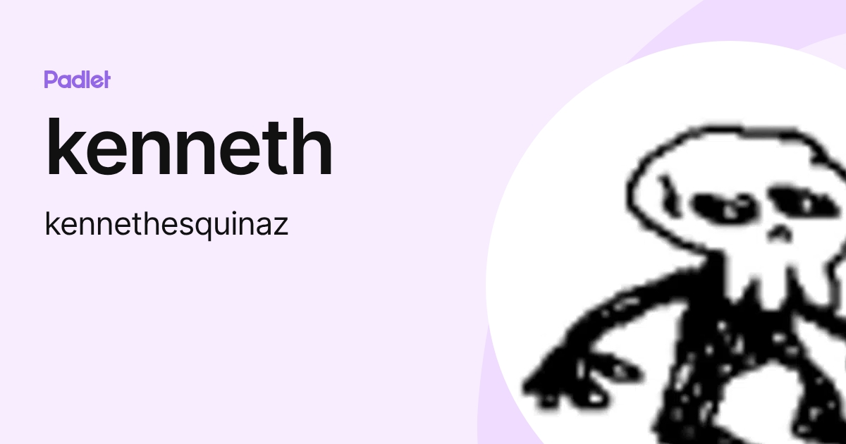 kenneth (kennethesquinaz) profile | Padlet