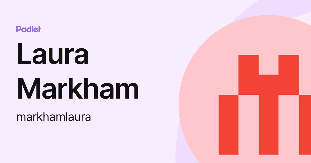 Laura Markham (markhamlaura) profile | Padlet