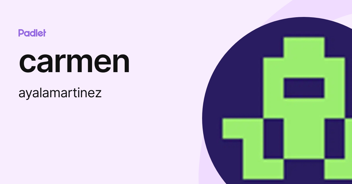 carmen (ayalamartinez) profile | Padlet