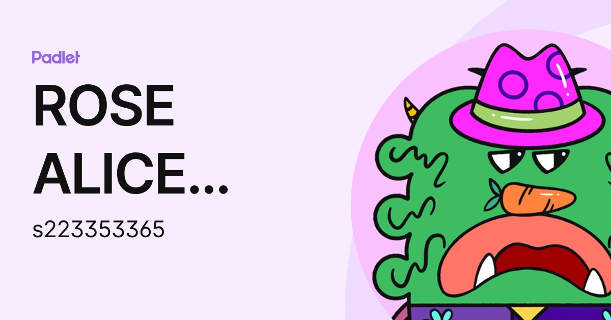 ROSE ALICE ROBERTSON (s223353365) profile | Padlet