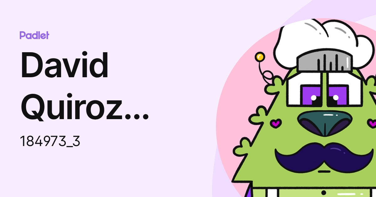 David Quiroz Meléndez (184973_3) profile | Padlet