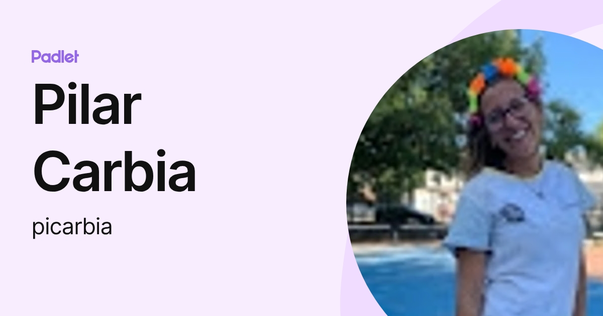 Pilar Carbia (picarbia) profile | Padlet