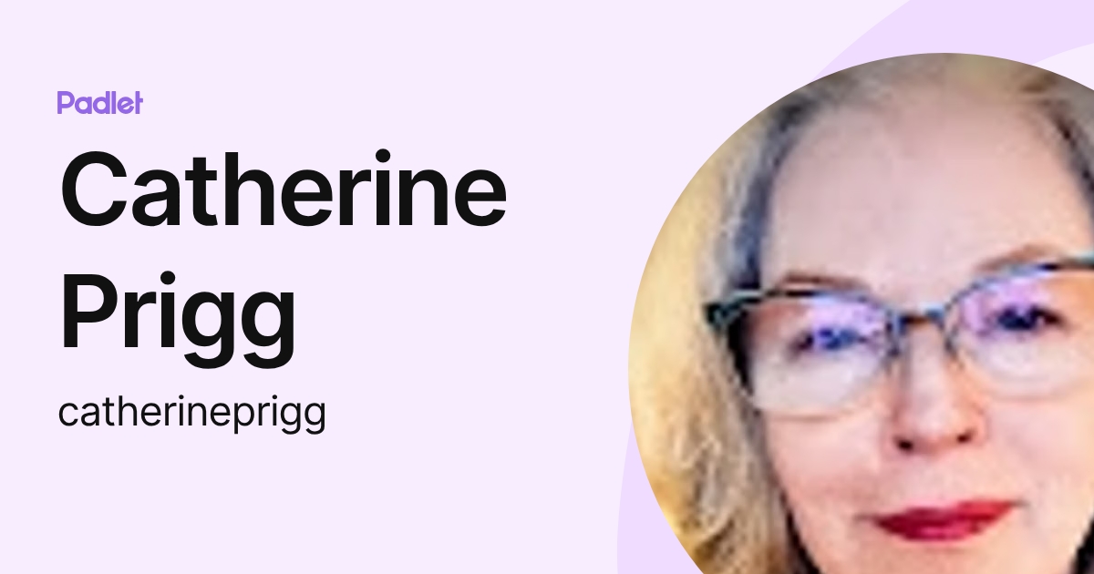 Catherine Prigg (catherineprigg) profile | Padlet