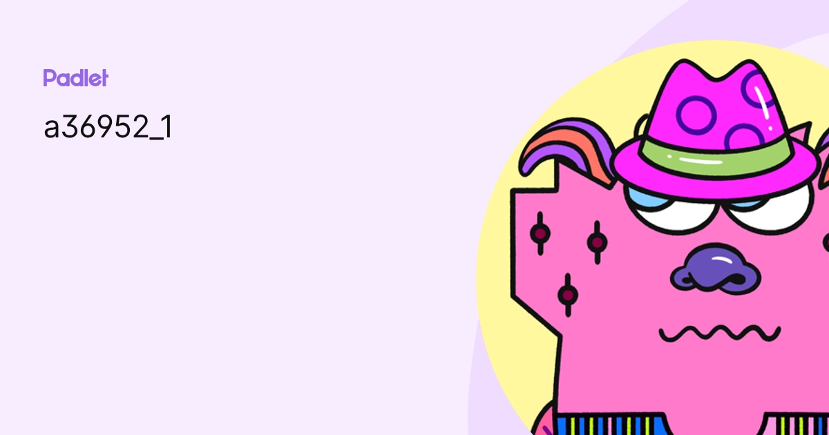 a36952_1 profile | Padlet
