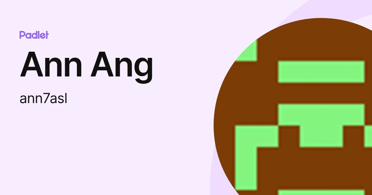 Ann Ang (ann7asl) profile | Padlet