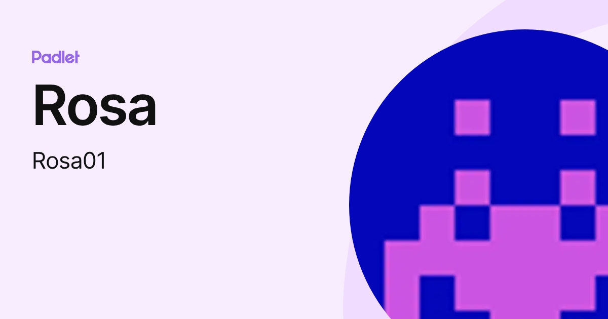 Rosa (Rosa01) profile | Padlet