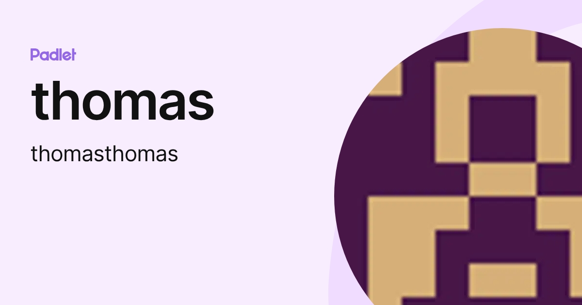 thomas (thomasthomas) profile | Padlet