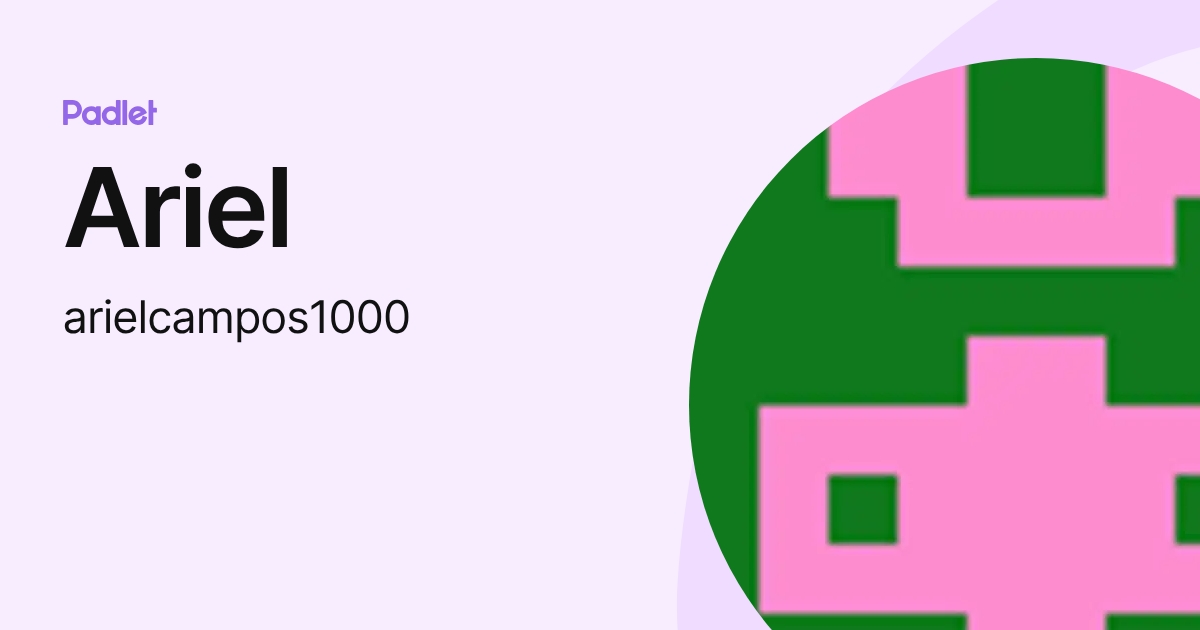 Ariel (arielcampos1000) profile | Padlet