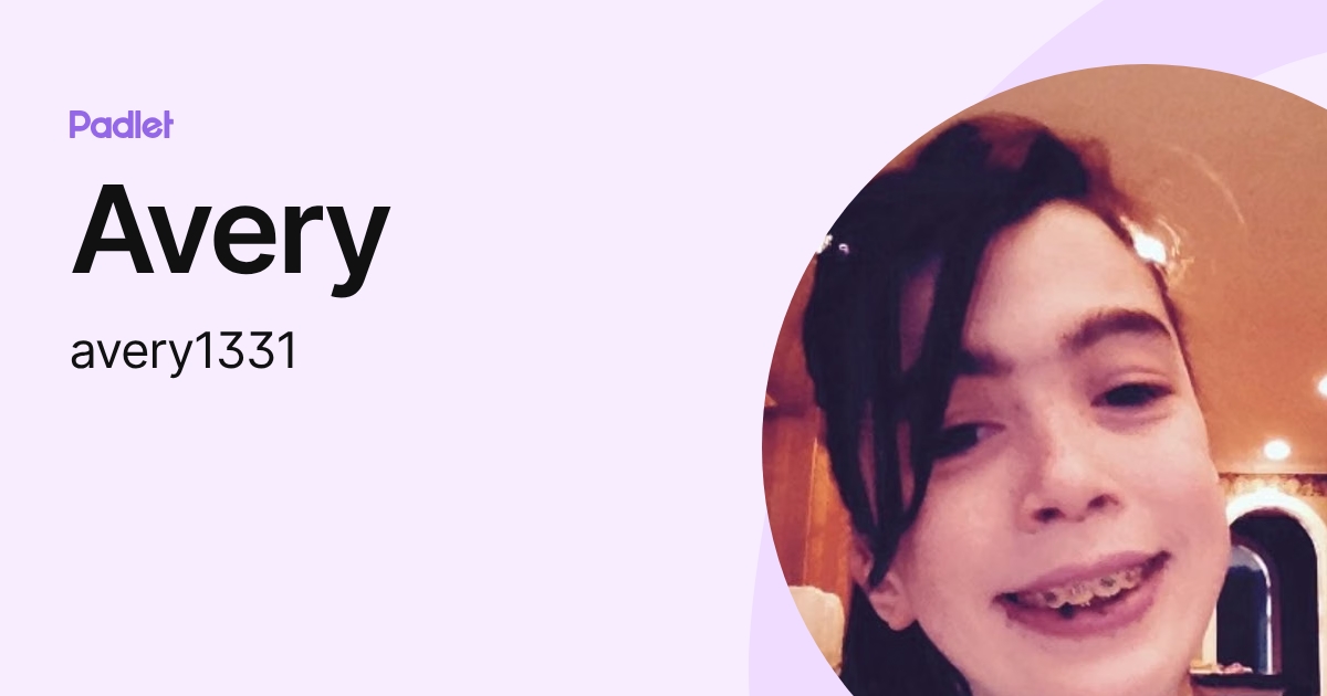 Avery (avery1331) profile | Padlet