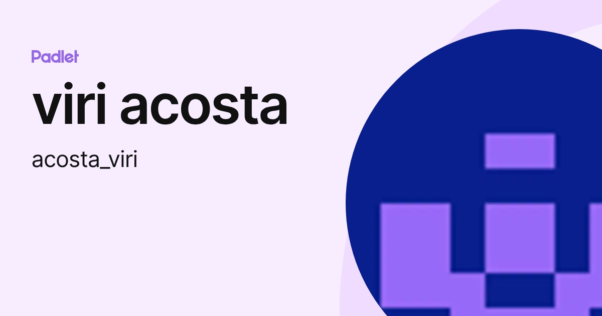 viri acosta (acosta_viri) profile | Padlet