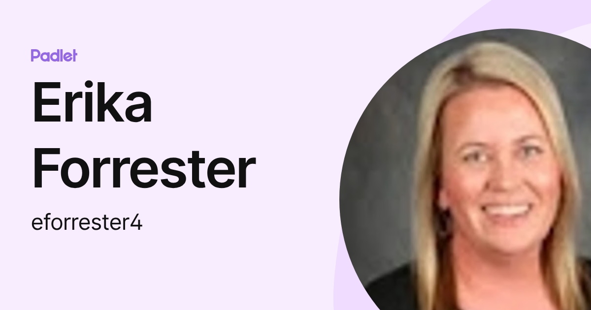 Erika Forrester (eforrester4) profile | Padlet