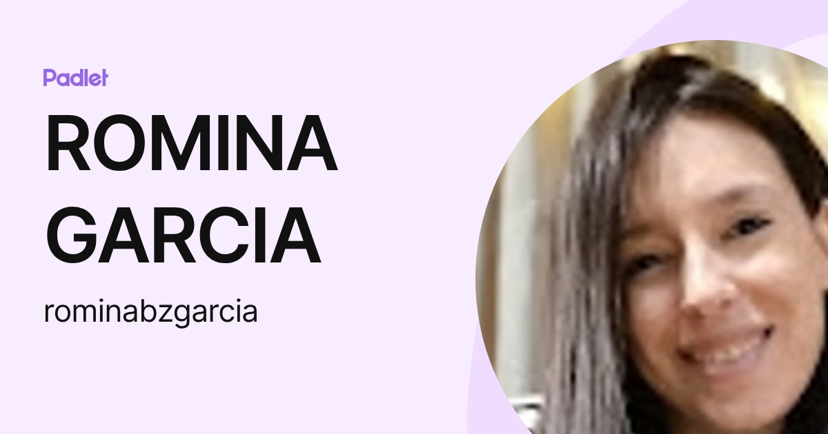 ROMINA GARCIA (rominabzgarcia) profile | Padlet
