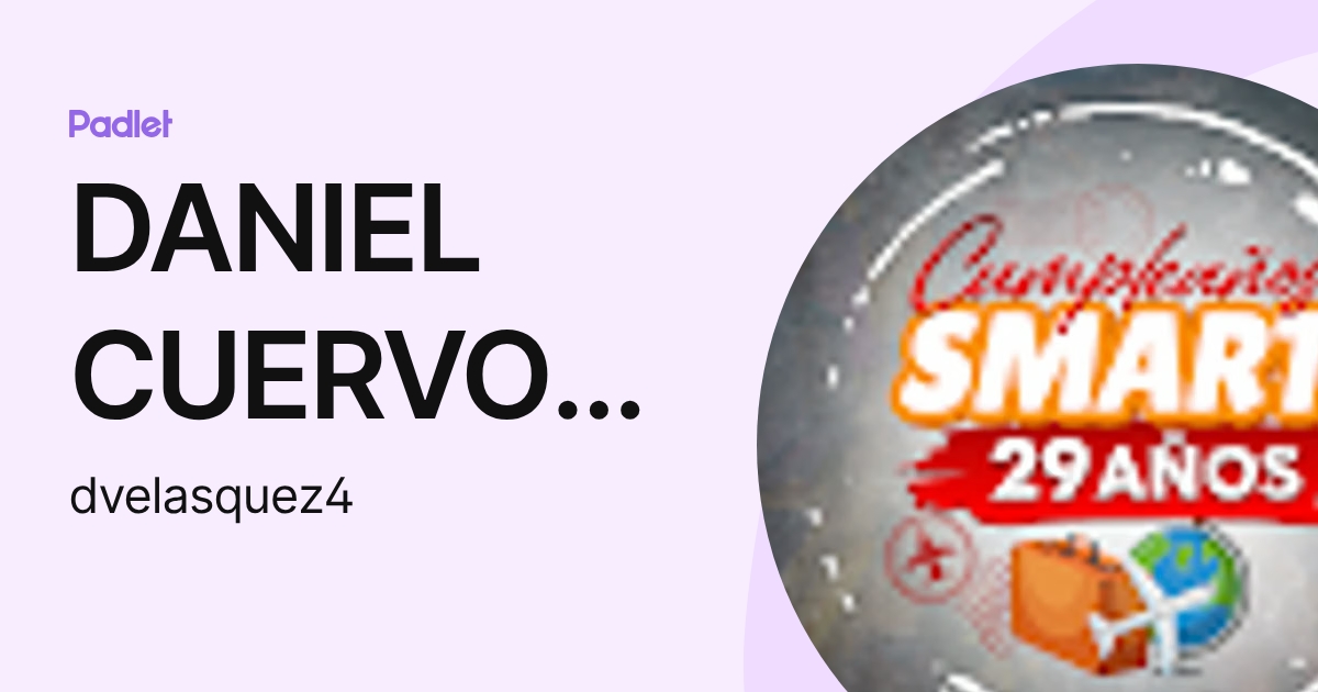 DANIEL CUERVO VELASQUEZ (dvelasquez4) profile | Padlet