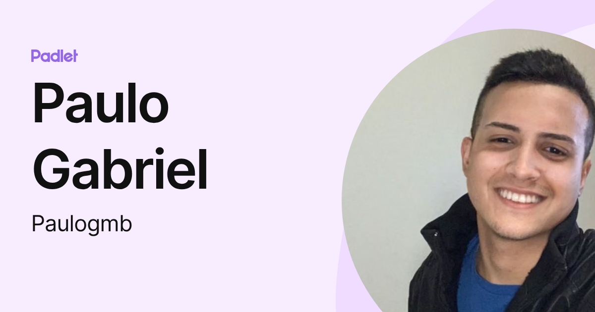 Paulo Gabriel (Paulogmb) profile | Padlet