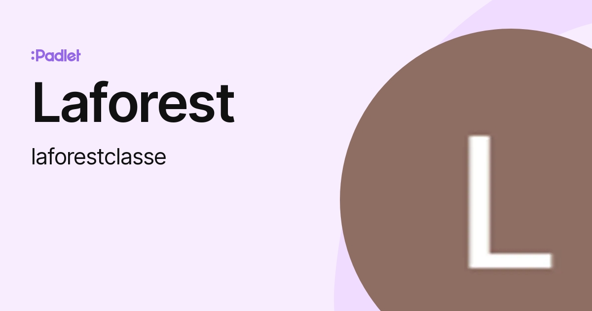 Profil de Laforest (laforestclasse) | Padlet