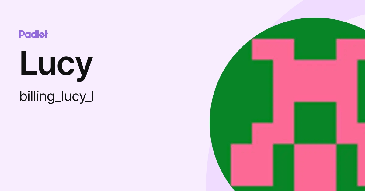 Lucy (billing_lucy_l) profile | Padlet