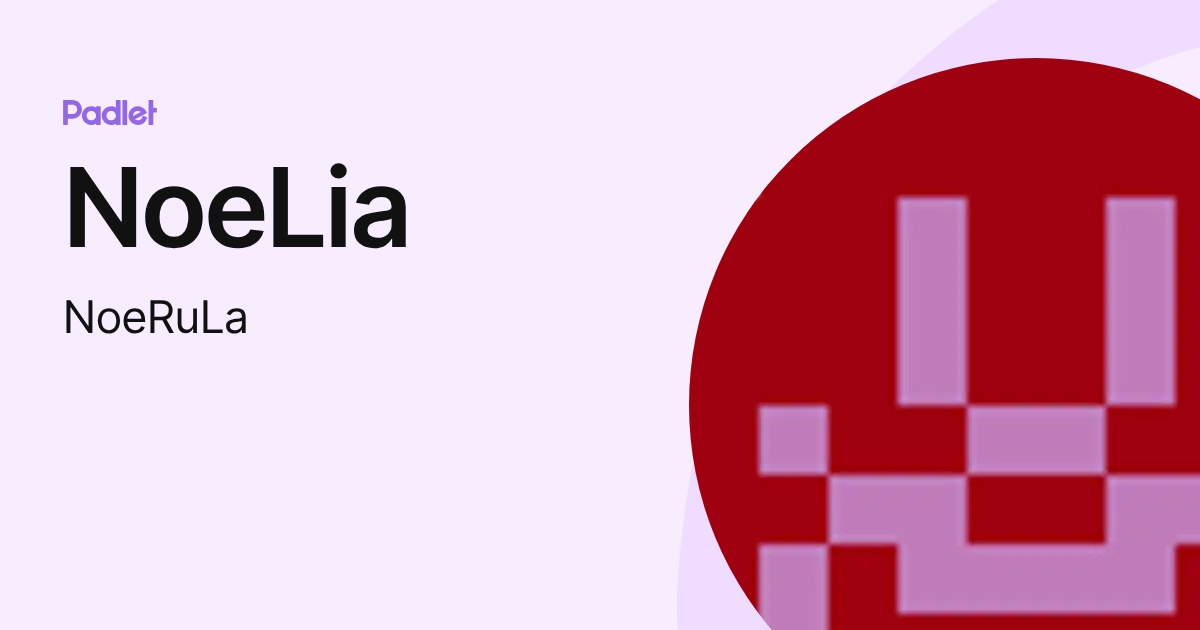 NoeLia (NoeRuLa) profile | Padlet