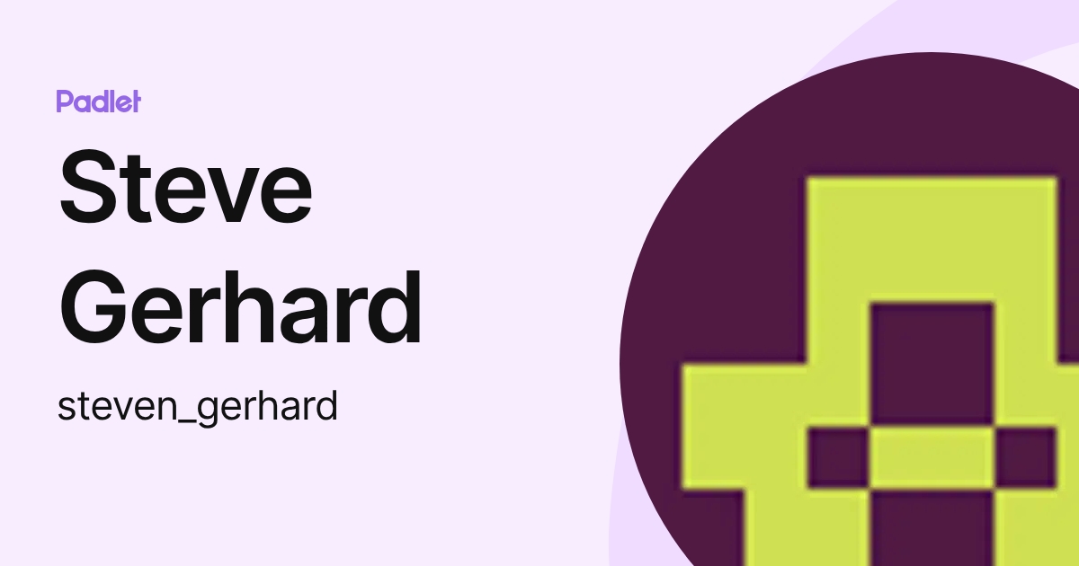 Steve Gerhard (steven_gerhard) profile | Padlet
