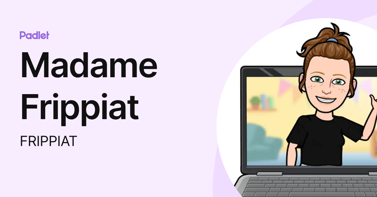 Madame Frippiat (FRIPPIAT) profile | Padlet