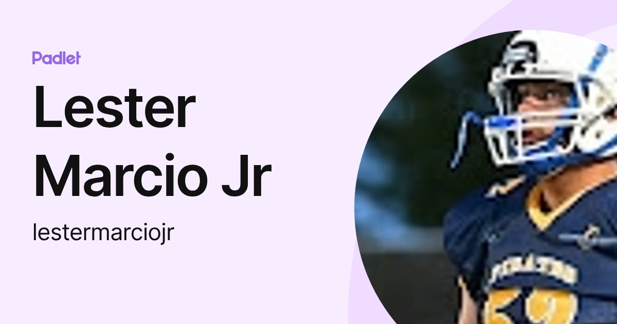 Lester Marcio Jr (lestermarciojr) profile | Padlet