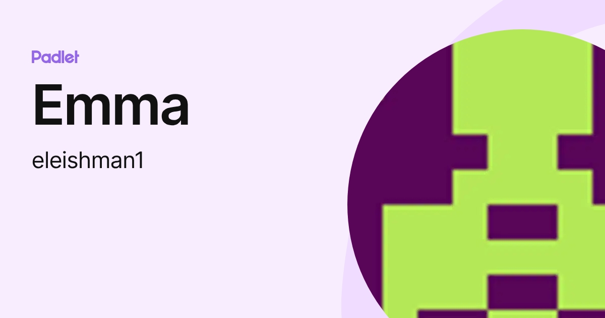 Emma (eleishman1) profile | Padlet