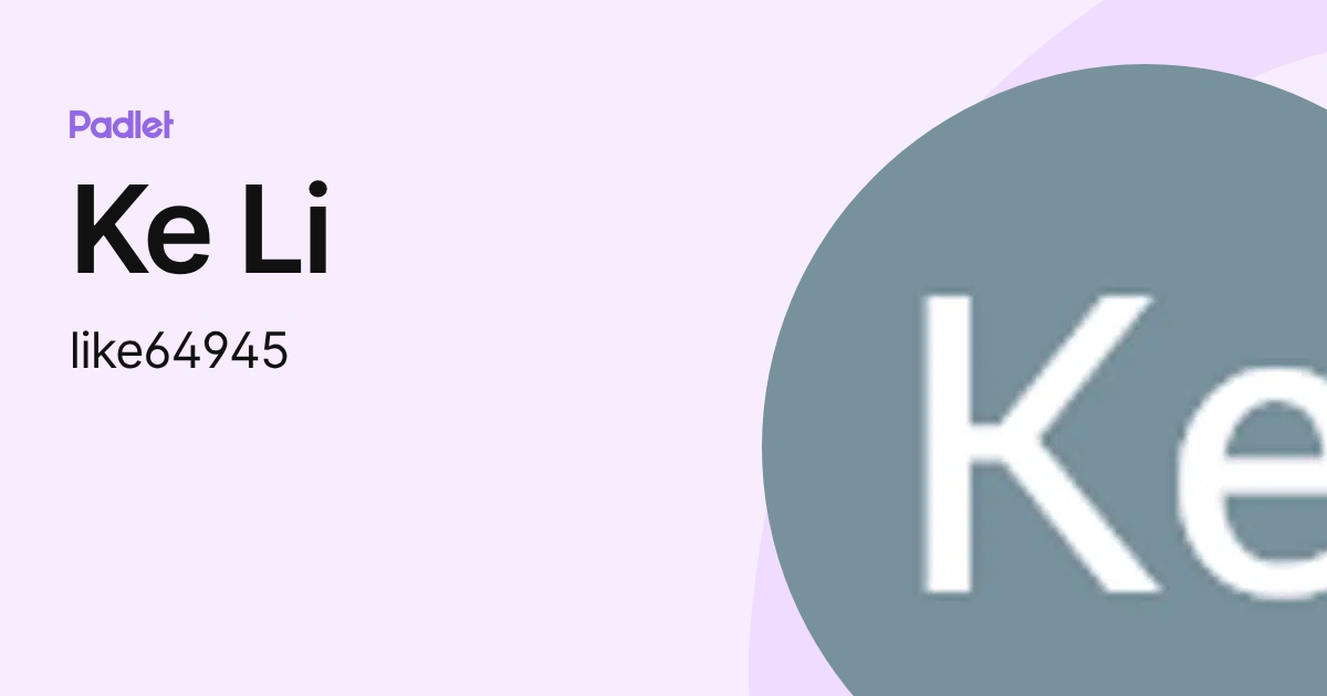Ke Li (like64945) profile | Padlet