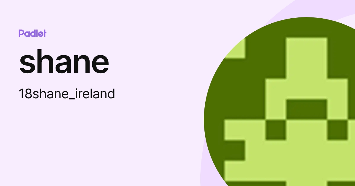 shane (18shane_ireland) profile | Padlet