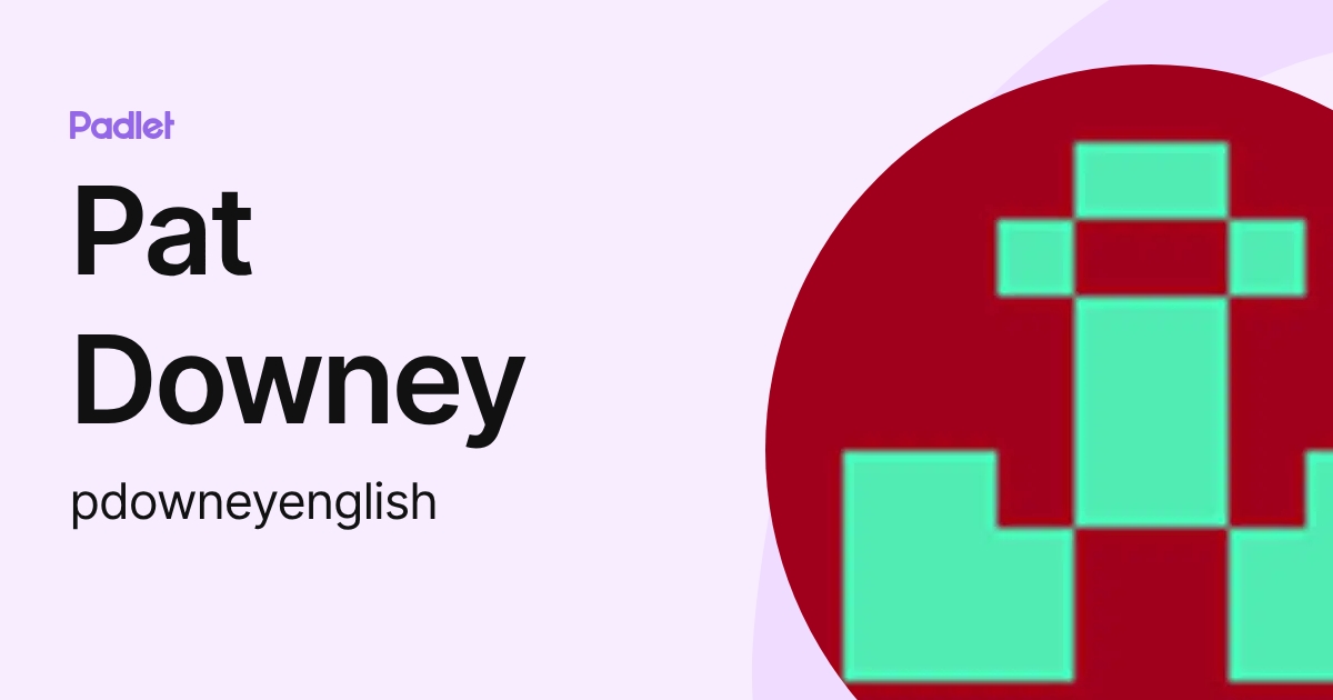 Pat Downey (pdowneyenglish) profile | Padlet