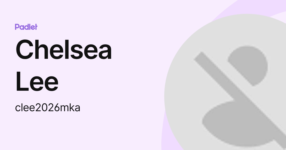Chelsea Lee (clee2026mka) profile | Padlet