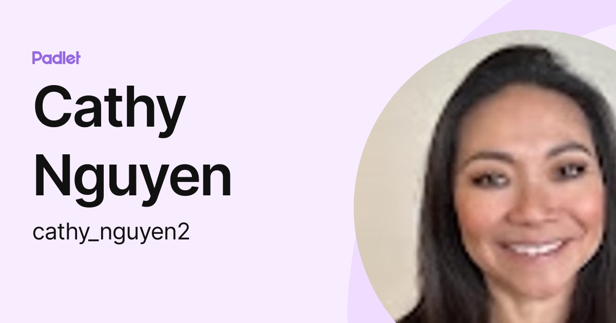 Cathy Nguyen (cathy_nguyen2) profile | Padlet