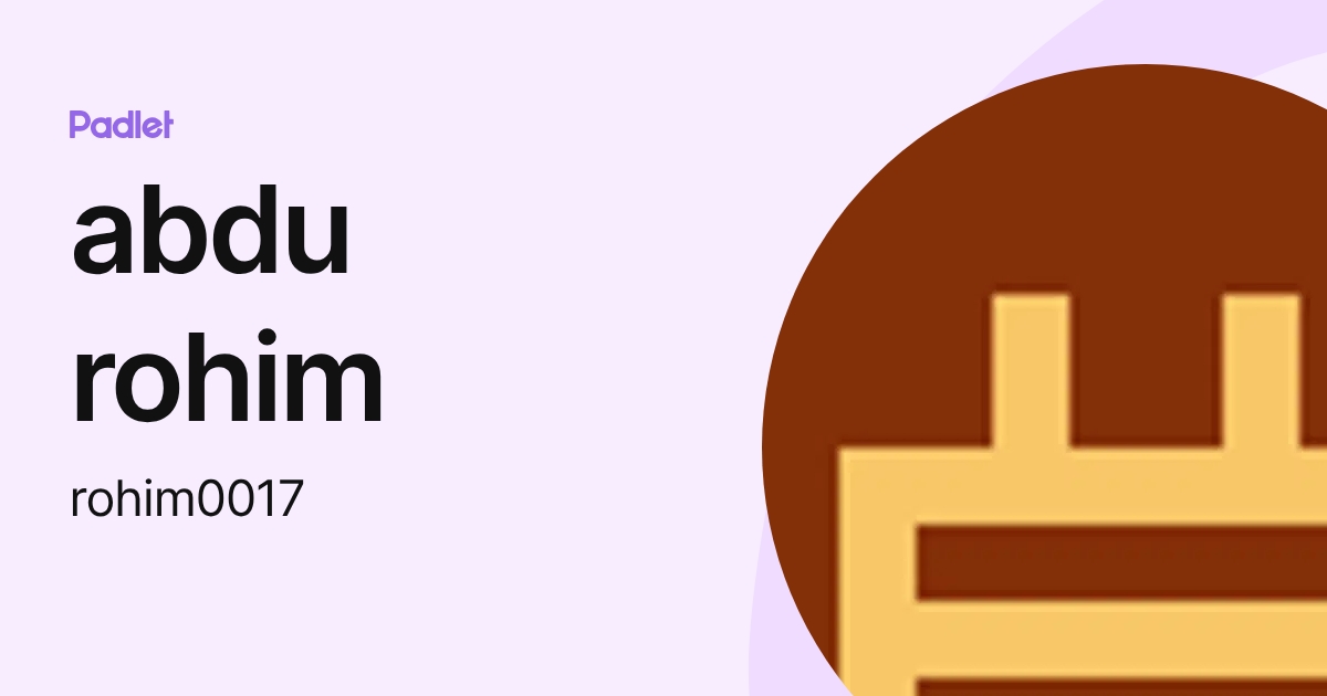 abdu rohim (rohim0017) profile | Padlet