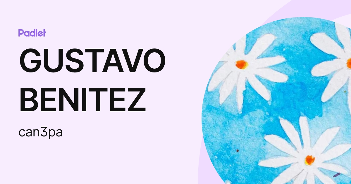 GUSTAVO BENITEZ (can3pa) profile | Padlet