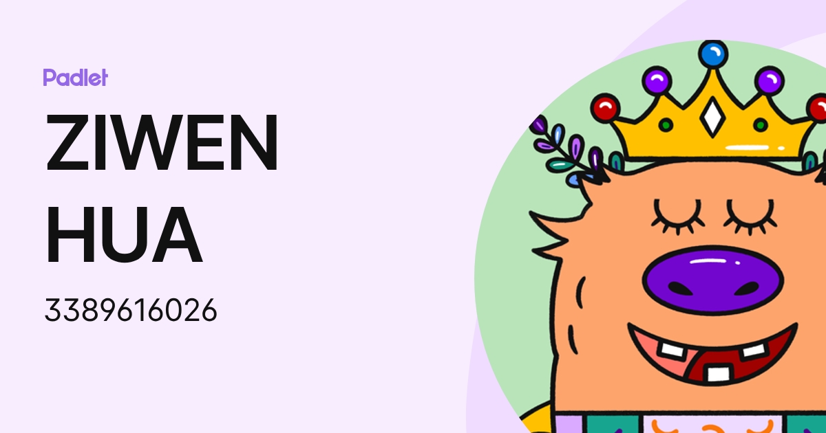 ZIWEN HUA (3389616026) profile | Padlet