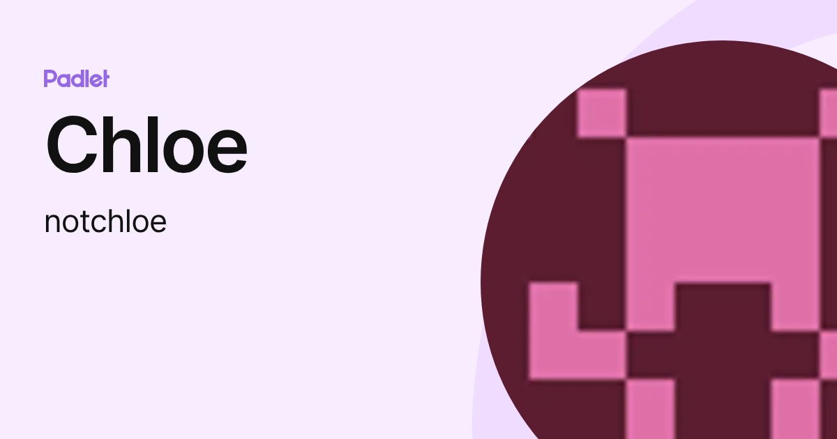 Chloe (notchloe) profile | Padlet