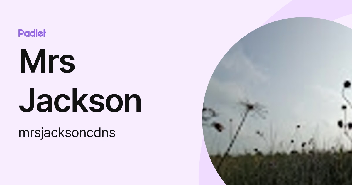 Mrs Jackson (mrsjacksoncdns) profile | Padlet