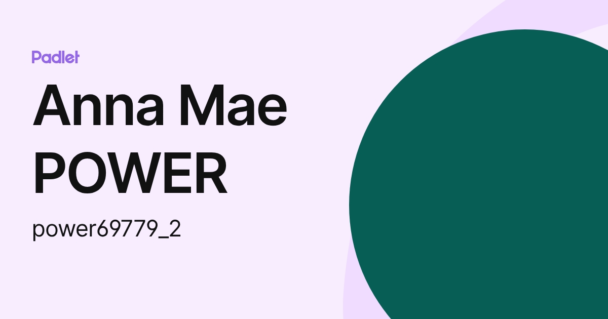 Anna Mae POWER (power69779_2) profile | Padlet
