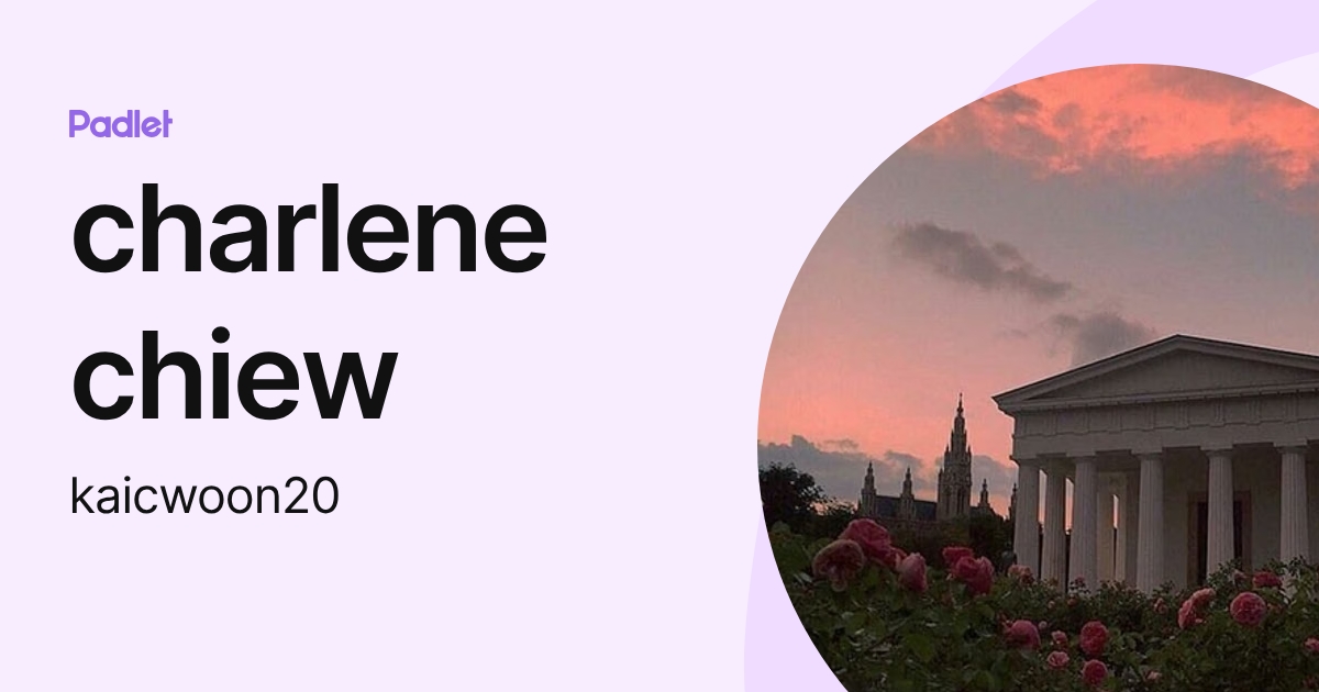 charlene chiew (kaicwoon20) profile | Padlet