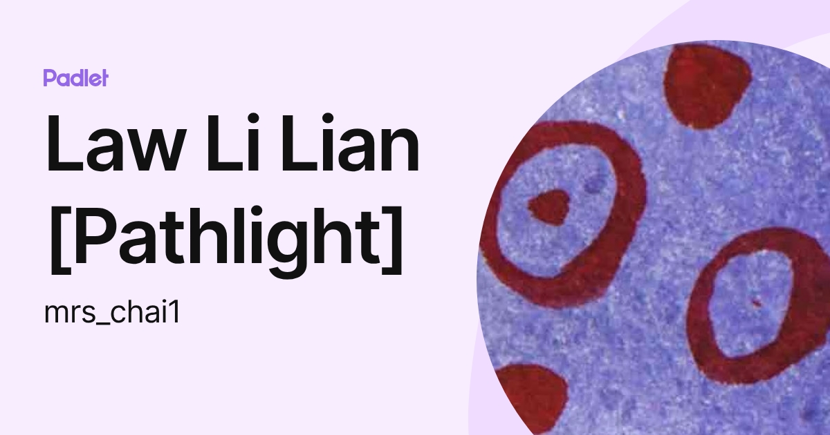 Law Li Lian [Pathlight] (mrs_chai1) profile | Padlet