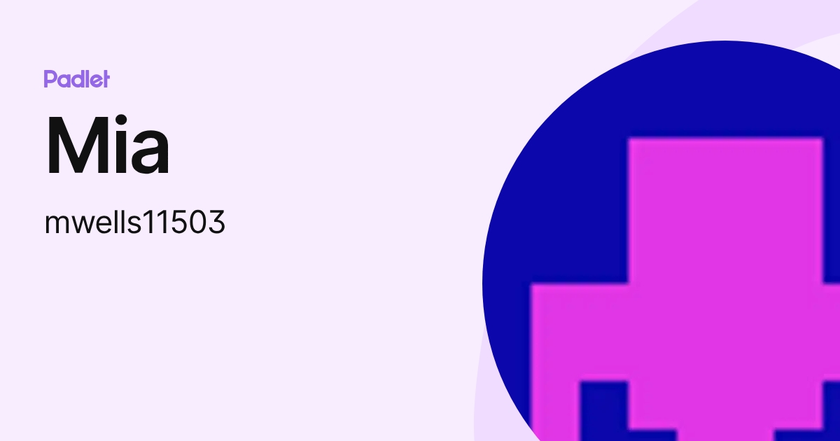 Mia (mwells11503) profile | Padlet