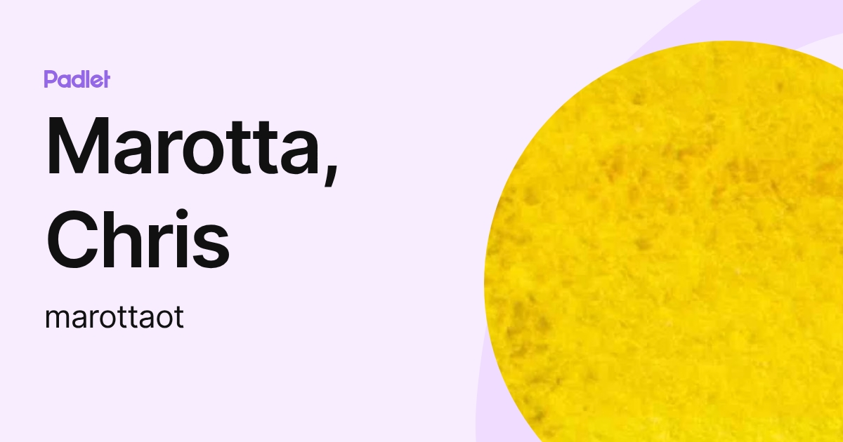Marotta, Chris (marottaot) profile | Padlet