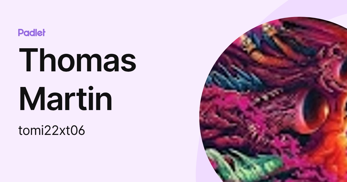 Thomas Martin (tomi22xt06) profile | Padlet